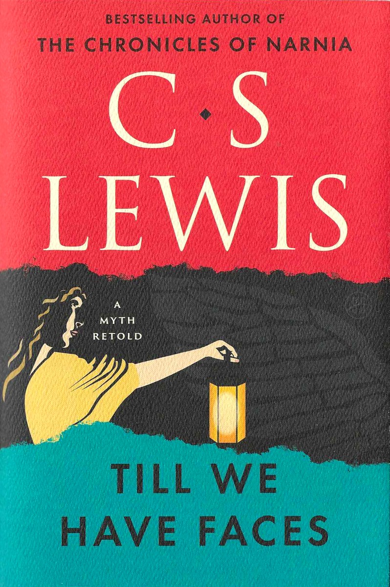 TILL WE HAVE FACES, A MYTH RETOLD