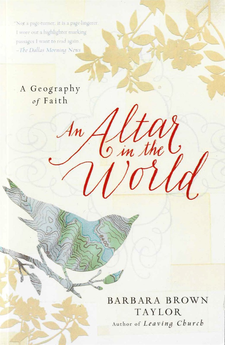 AN ALTAR IN THE WORLD: A GEOGRAPHY OF FAITH