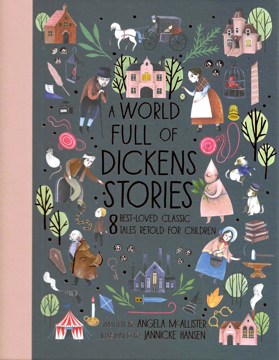A WORLD FULL OF DICKENS STORIES; 8 Best-Loved Classic Tales Retold for Children