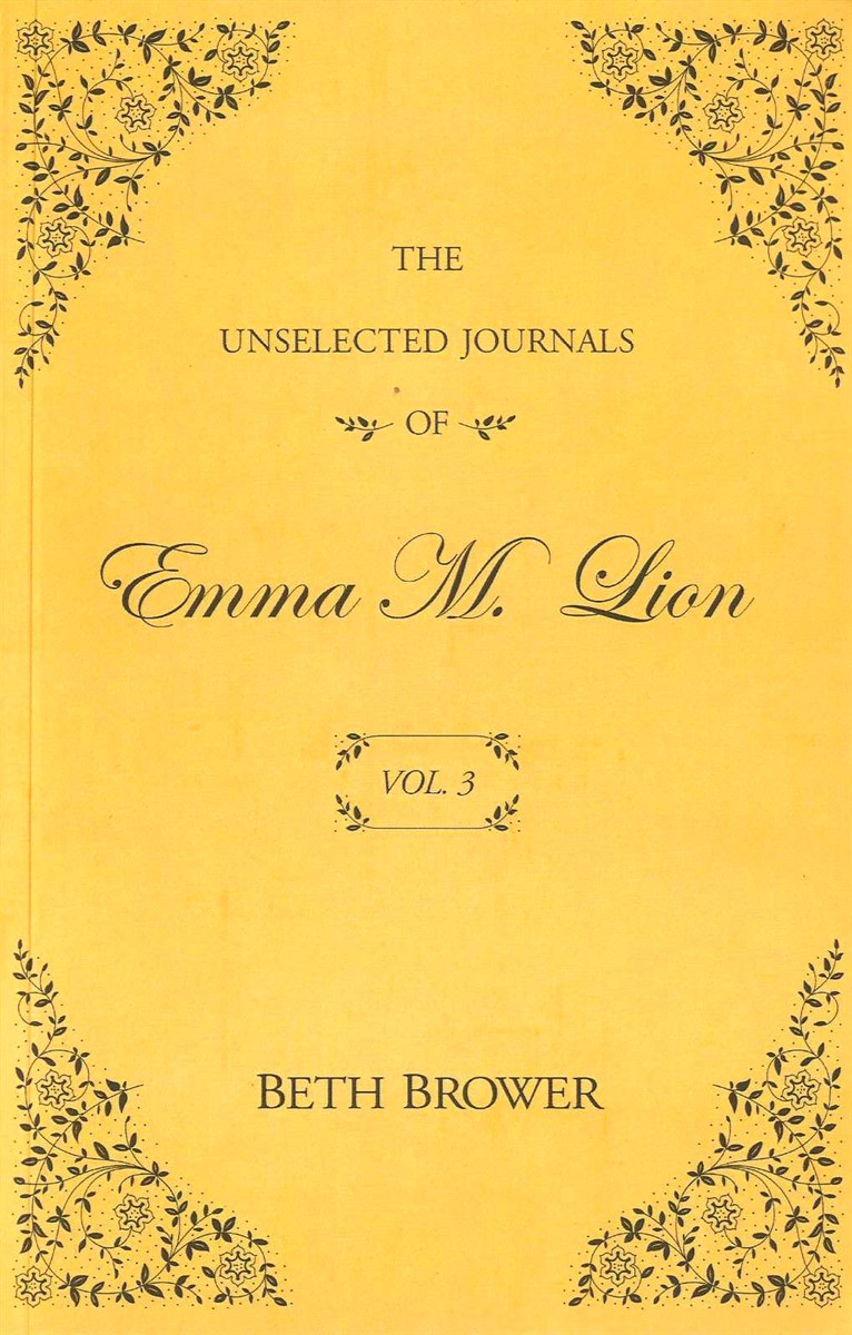 THE UNSELECTED JOURNALS OF EMMA M LION VOLUME 3