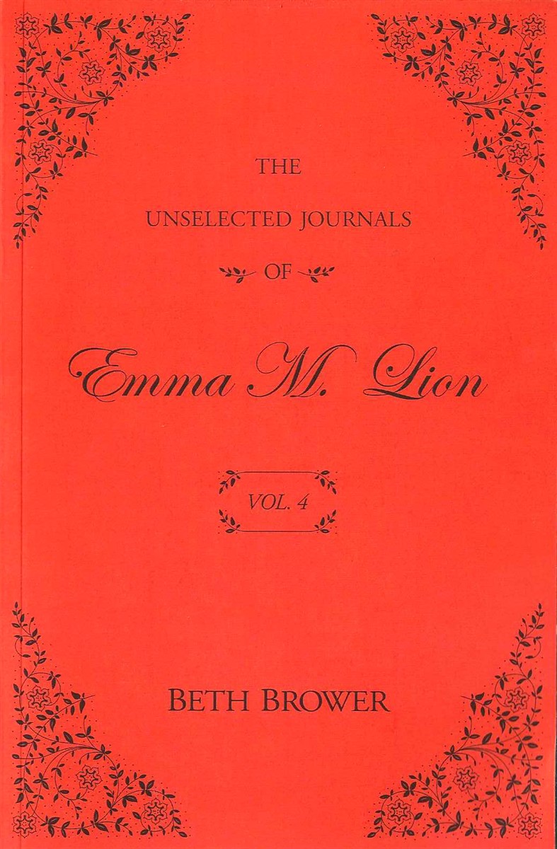 THE UNSELECTED JOURNALS OF EMMA M LION VOLUME 4