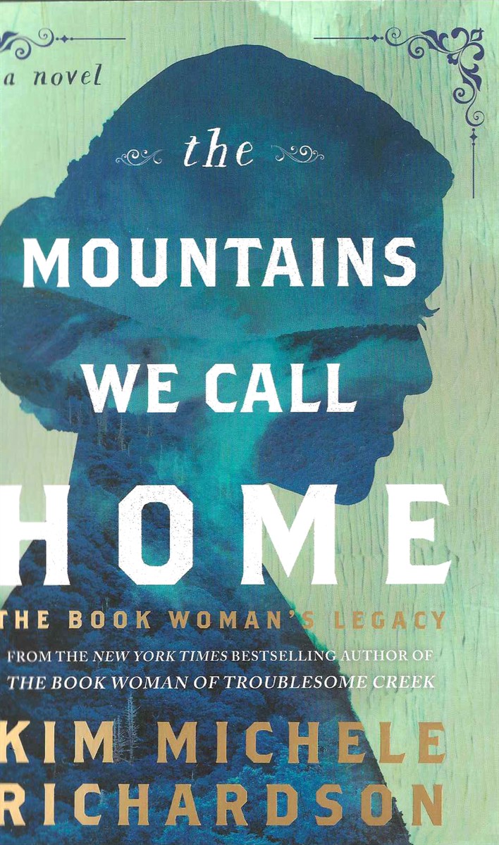 THE MOUNTAINS WE CALL HOME; The Book Woman's Legacy