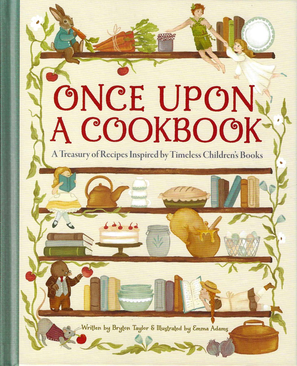 ONCE UPON A COOKBOOK; A Treasury of Recipes Inspired by Timeless Children's Books