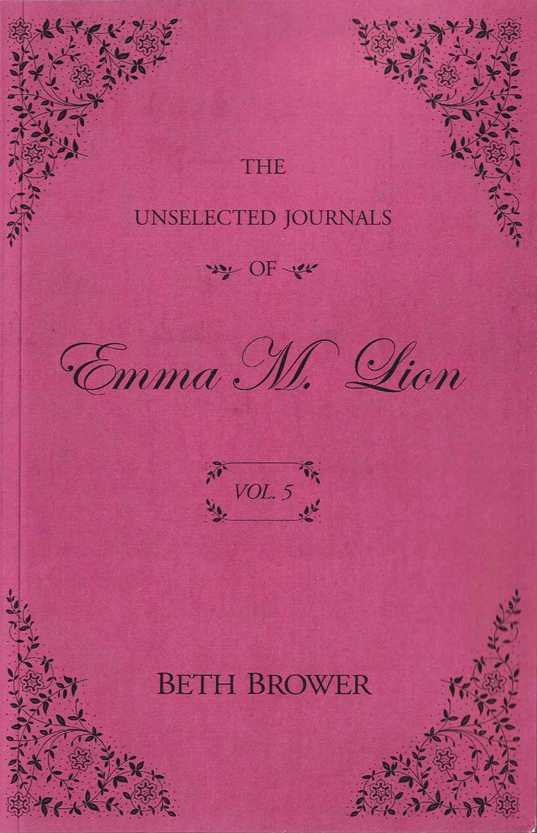 THE UNSELECTED JOURNALS OF EMMA M LION VOLUME 5