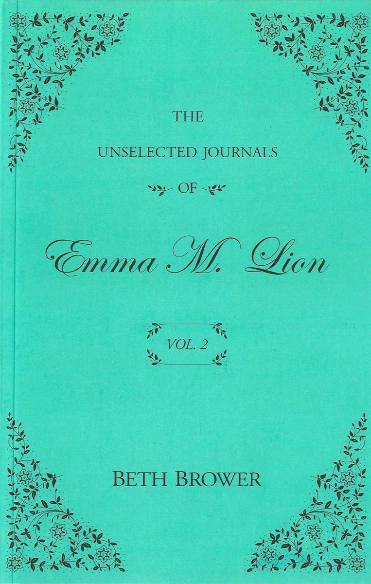 THE UNSELECTED JOURNALS OF EMMA M LION VOLUME 2