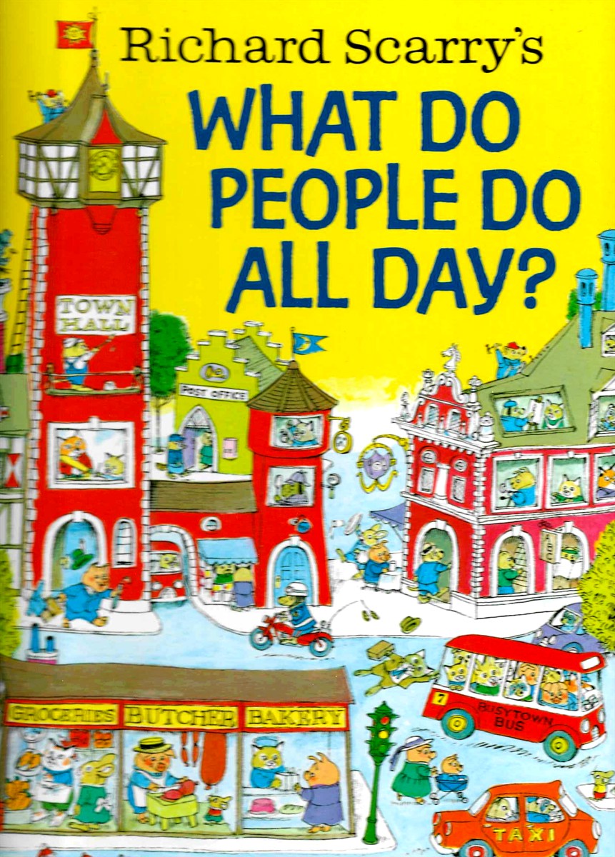 RICHARD SCARRY'S WHAT DO PEOPLE DO ALL DAY