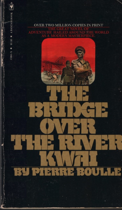 The Bridge Over the River Kwai: A Novel by Boulle, Pierre