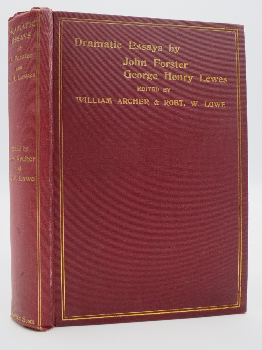 Image for DRAMATIC ESSAYS BY JOHN FORSTER AND GEORGE HENRY LEWES Reprinted from the "Examiner" and the "Leader"