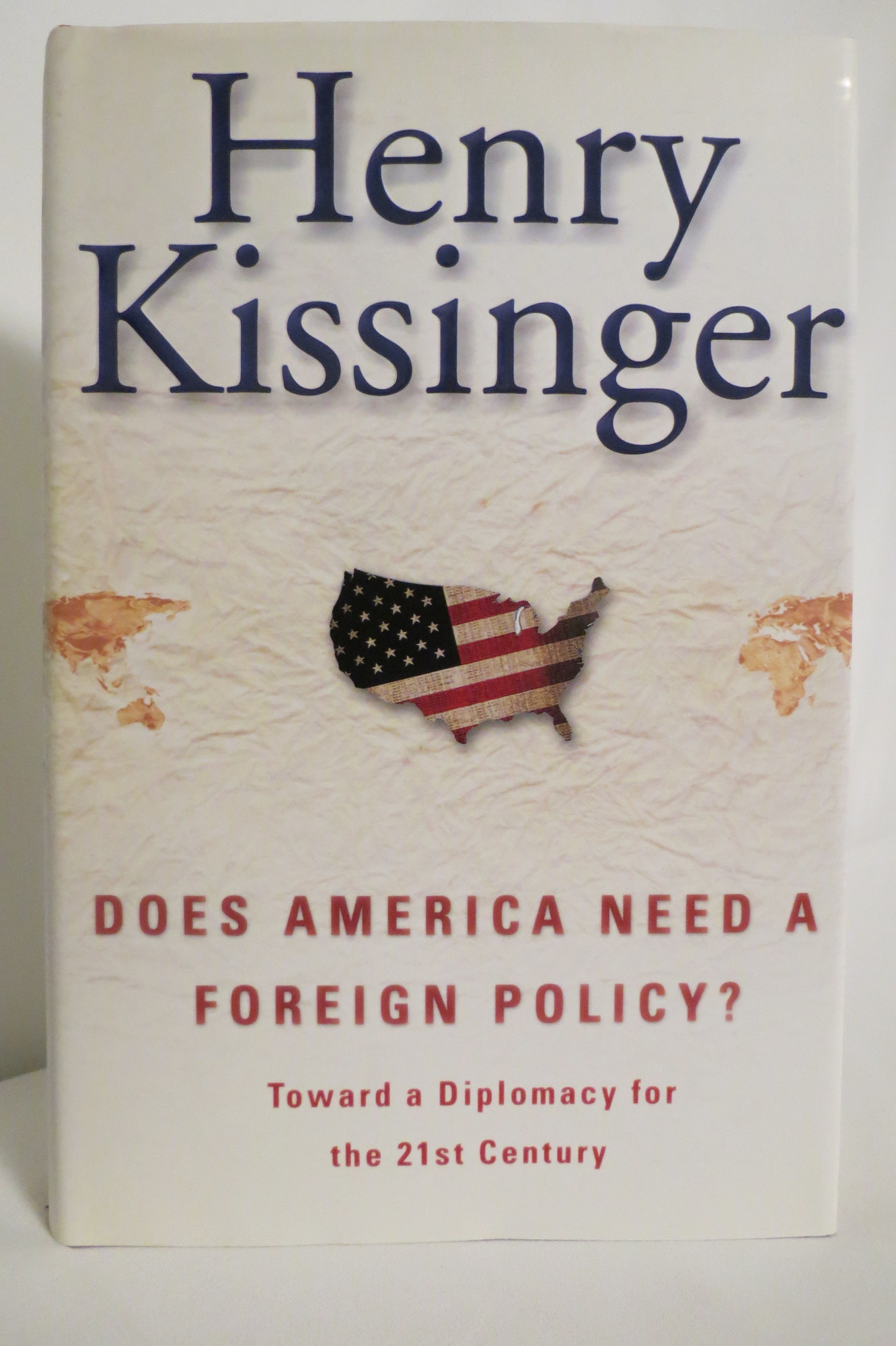 Image for DOES AMERICA NEED A FOREIGN POLICY?  Toward a Diplomacy for the 21St Century (DJ protected by a clear, acid-free mylar cover)