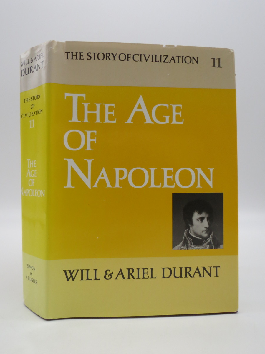 AGE OF NAPOLEON The Story of Civilization, Volume 11