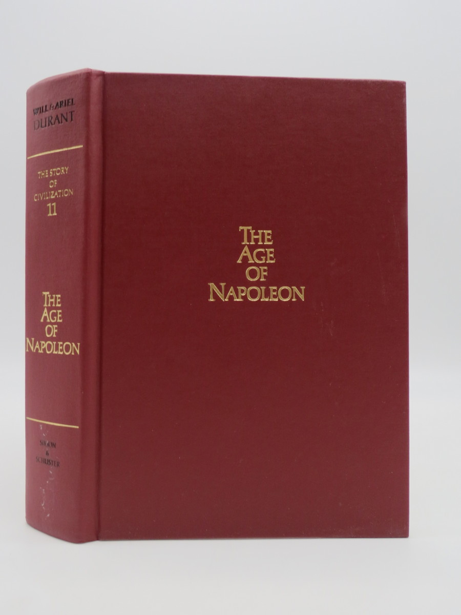 AGE OF NAPOLEON The Story of Civilization, Volume 11