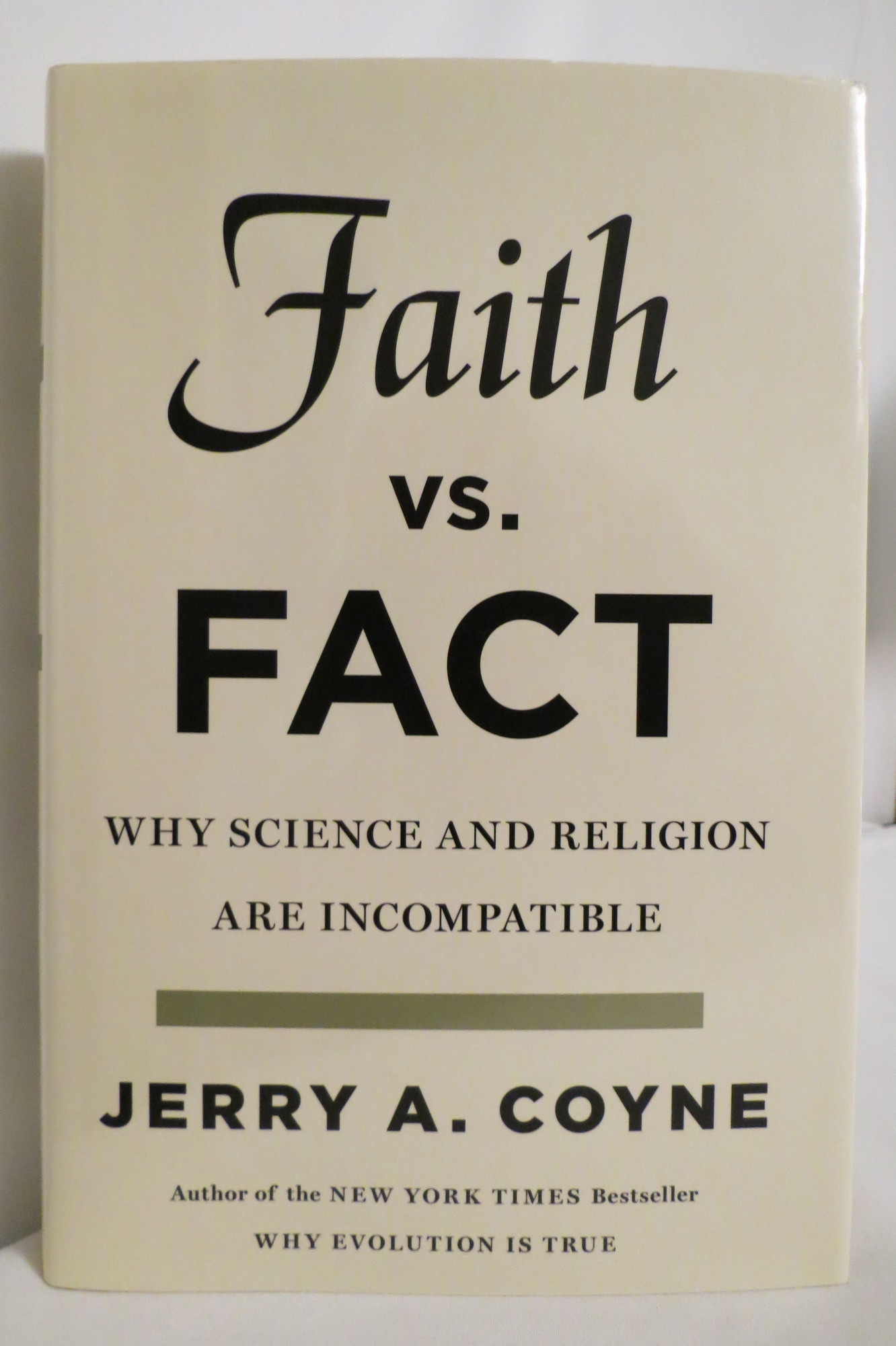 Image for FAITH VERSUS FACT Why Science and Religion Are Incompatible (DJ protected by clear, acid-free mylar cover.) (DJ protected by clear, acid-free mylar cover)