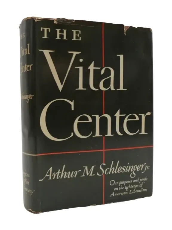 THE VITAL CENTER The Politics of Freedom