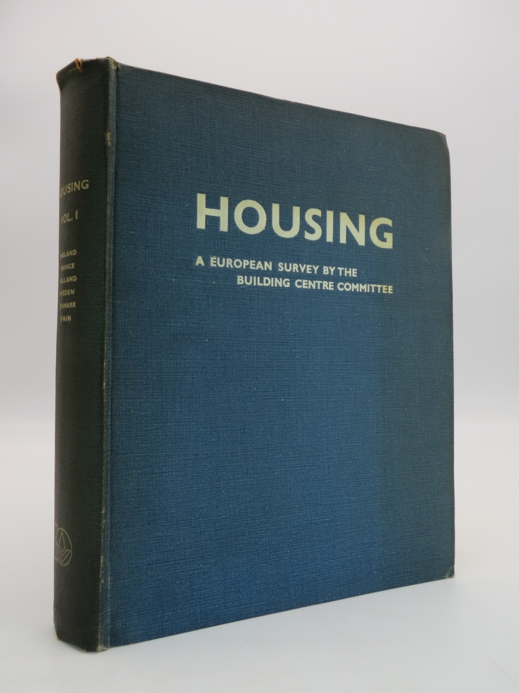 HOUSING: A EUROPEAN SURVEY 1936 VOLUME ONE By the BUILDING CENTRE COMMITTEE, 1936. VOL. ONE. ENGLAND, FRANCE, HOLLAND, SWEDEN, DENMARK, SPAIN.