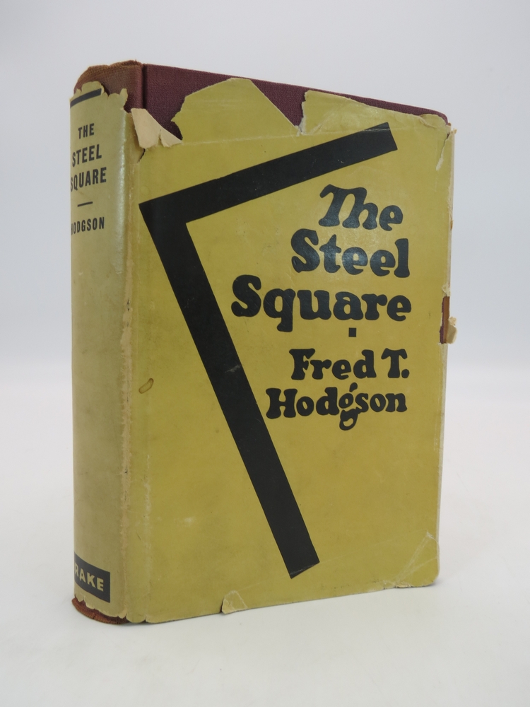 THE STEEL SQUARE (ONE VOLUME EDITION) A Practical Treatise on the Application of the Steel Square, Containing an Exhaustive Collection of Problems and Solutions
