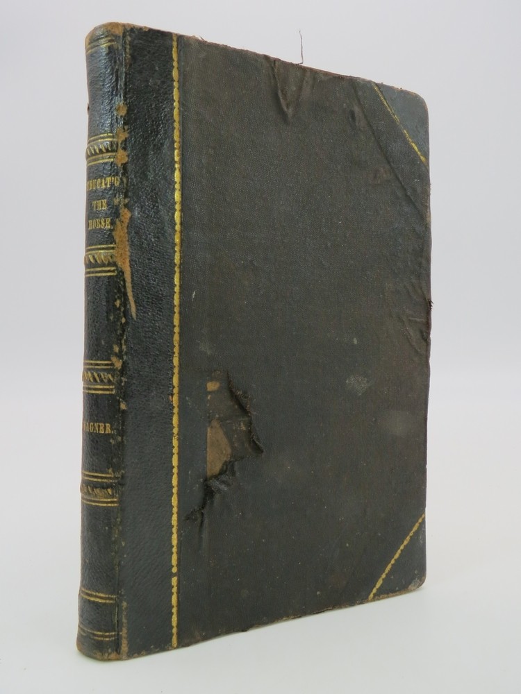 THE NEW SYSTEM OF EDUCATING HORSES Including Instructions on Feeding, Watering, Etc. Also How Shoeing Should be Done; with Simple Practical Treatment for Diseases. Illustrated Including a Large Number of Valuable Recipes Not before Published.