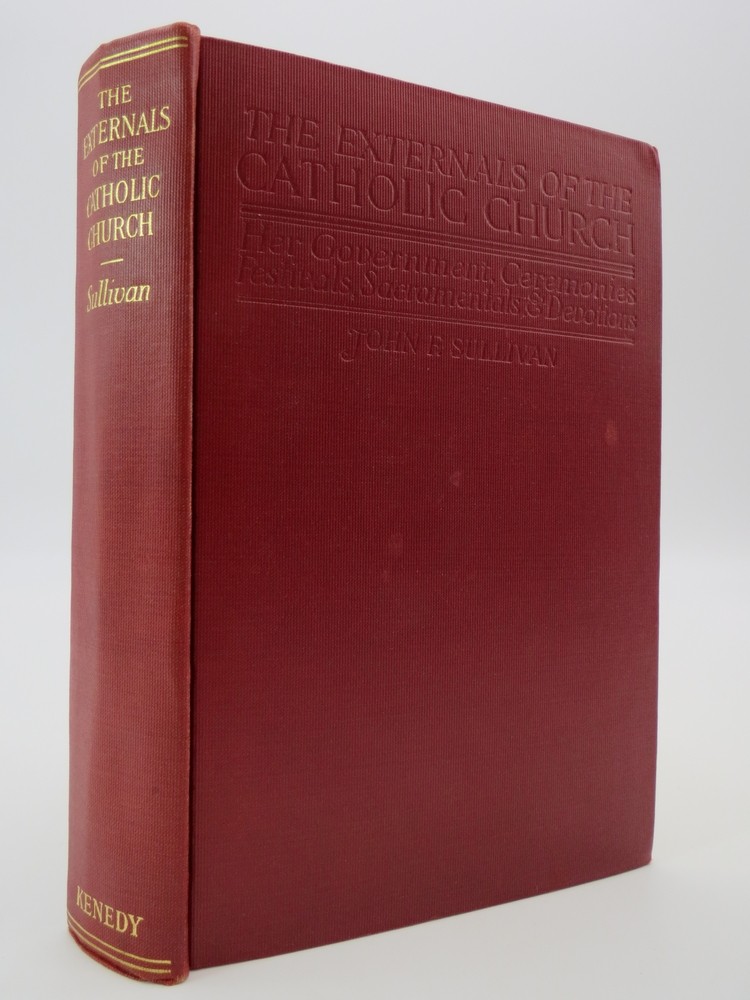 THE EXTERNALS OF THE CATHOLIC CHURCH
