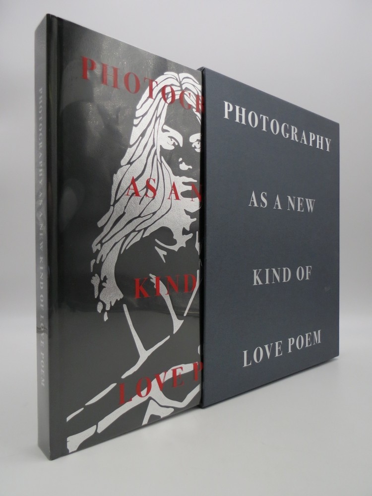 PHOTOGRAPHY AS A NEW KIND OF LOVE POEM (IN SLIPCASE)