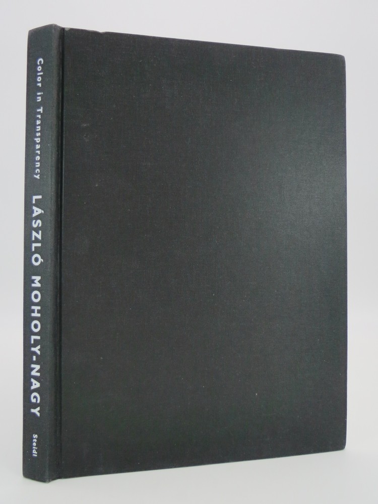 LSZL MOHOLY-NAGY Color in Transparency: Photographic Experiments in Color, 1934-1946