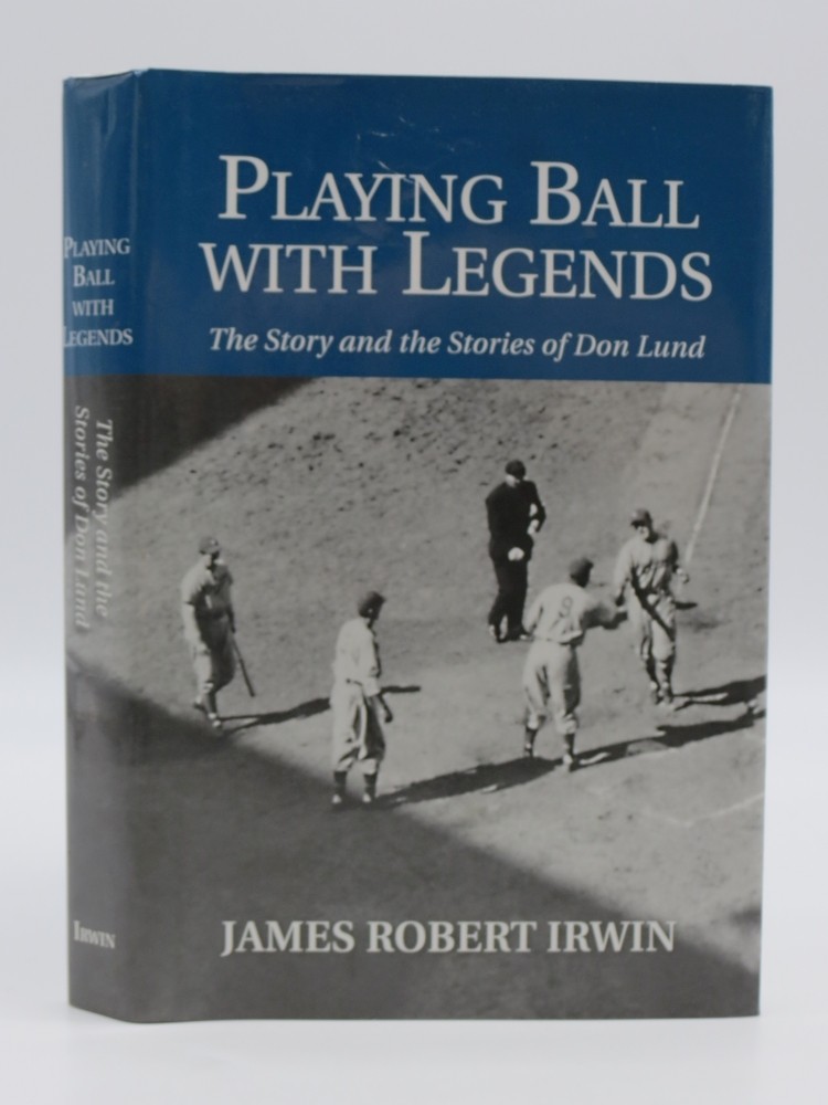 PLAYING BALL WITH LEGENDS, THE STORY AND THE STORIES OF DON LUND