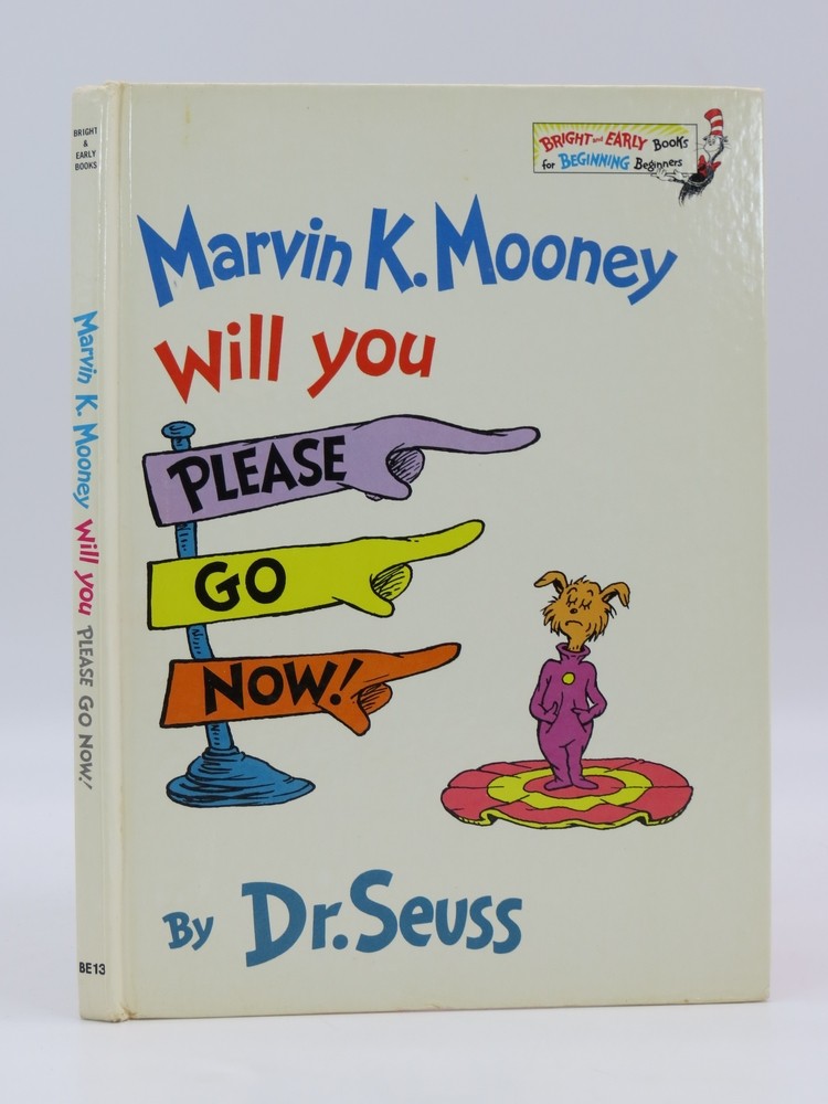 MARVIN K. MOONEY WILL YOU PLEASE GO NOW!