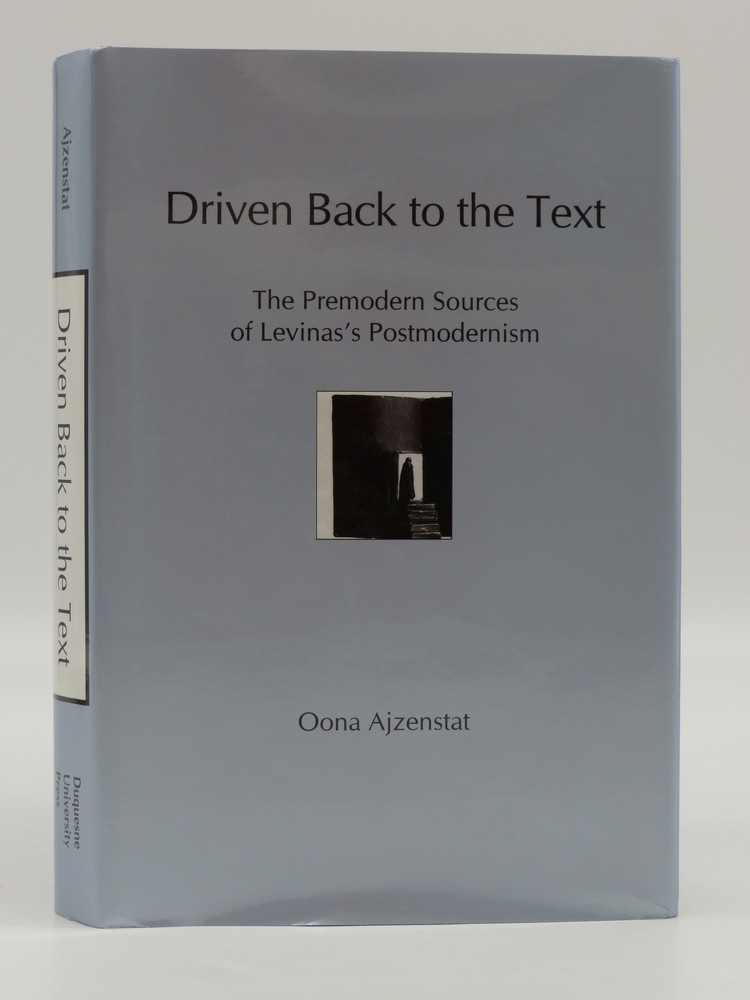 DRIVEN BACK TO THE TEXT The Premodern Sources of Levinas's Postmodernism