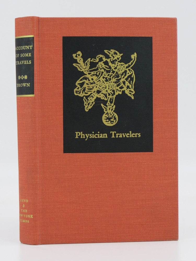 ACCOUNT OF SOME TRAVELS (PHYSICIAN TRAVELERS) [A Brief Account of Some Travels in Hungaria, Serbia, Bulgaria, MacEdonia, Thessaly, Austria, Syria, Carinthia, Carniola, and Friuli. and an Account of Several Travels through a Great Part of Germany]