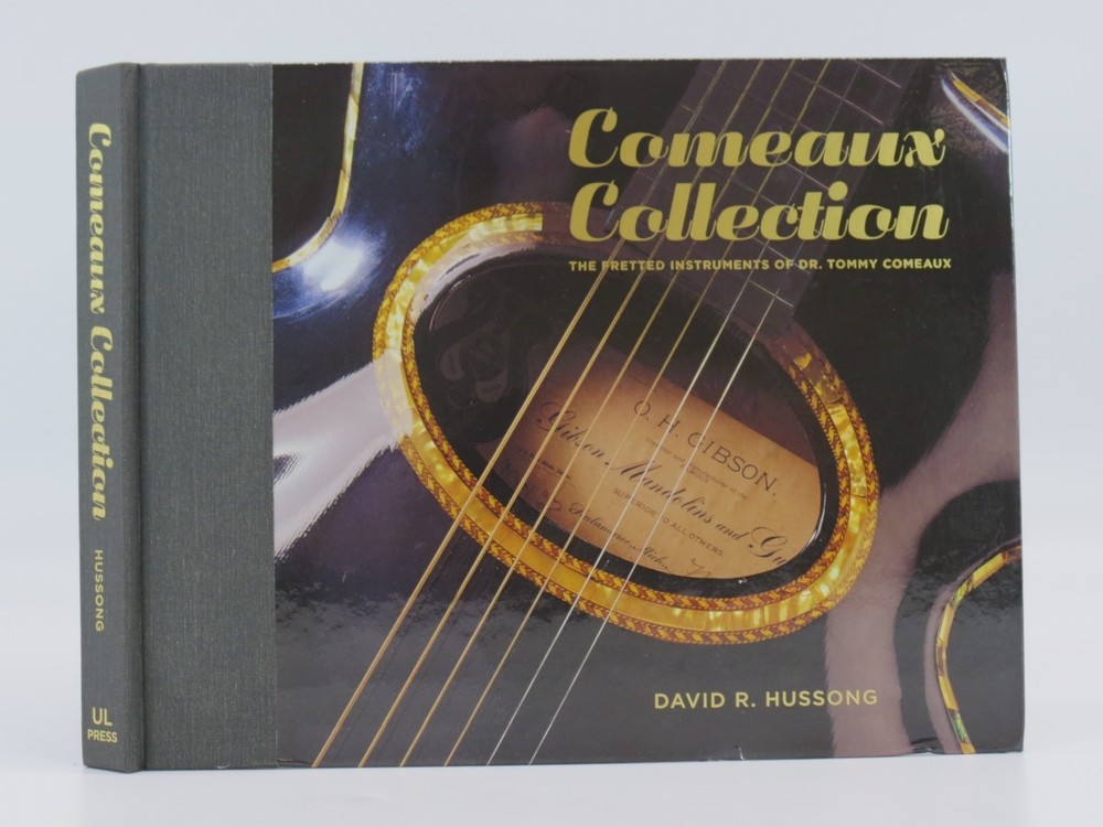 COMEAUX COLLECTION The Fretted Instruments of Dr. Tommy Comeaux