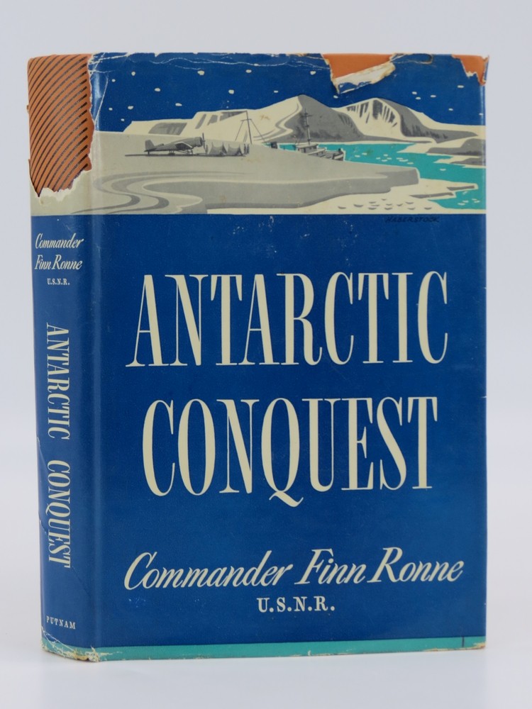 ANTARCTIC CONQUEST; The Story of the Ronne Expedition of 1946-1948