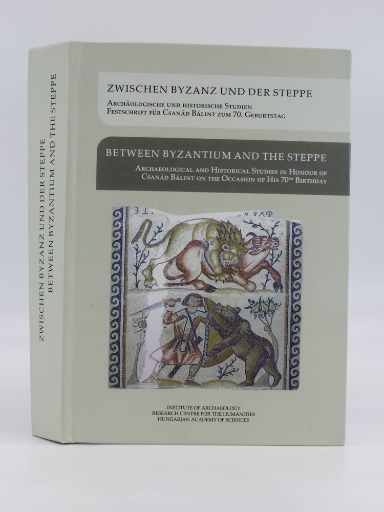 ZWISCHEN BYZANZ UND DER STEPPE / BETWEEN BYZANTIUM AND THE STEPPE