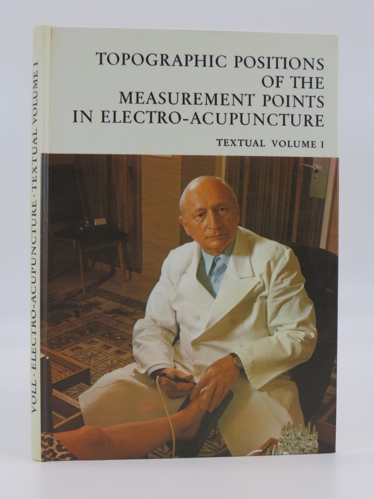 TOPOGRAPHIC POSITIONS OF THE MEASUREMENT POINTS IN ELECTRO-ACUPUNCTURE Textual Volume I