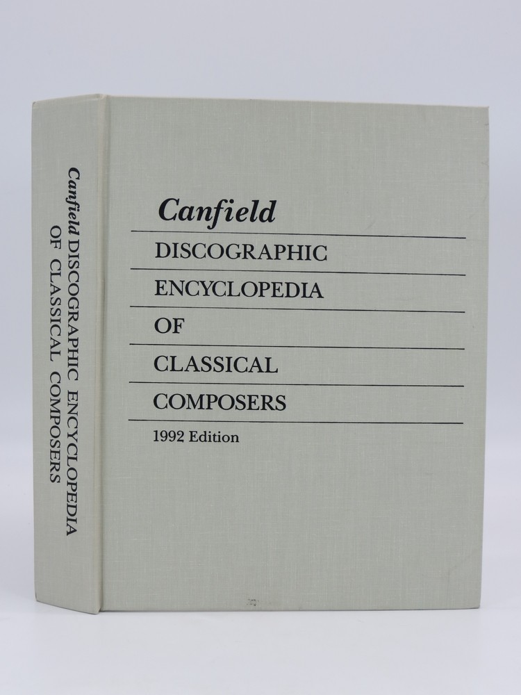 CANFIELD DISCOGRAPHIC ENCYCLOPEDIA OF CLASSICAL COMPOSERS