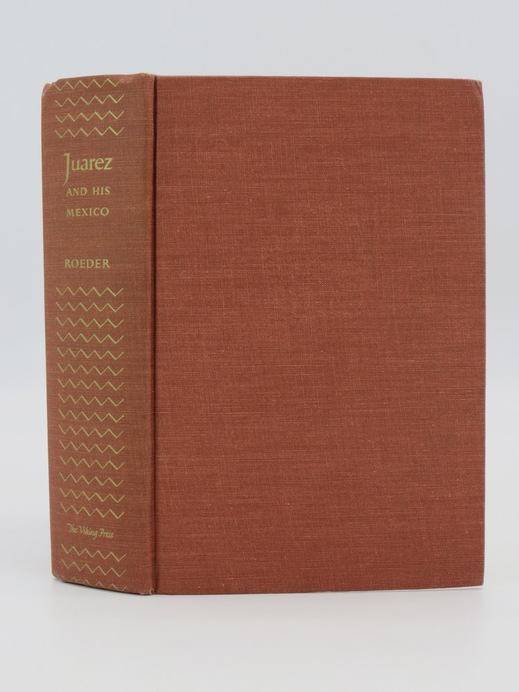 JUAREZ AND HIS MEXICO (COMPLETE IN ONE VOLUME) A Biographical History