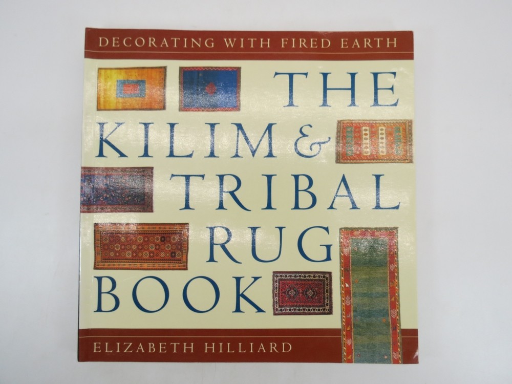 THE KILIM & TRIBAL RUG BOOK Decorating with 