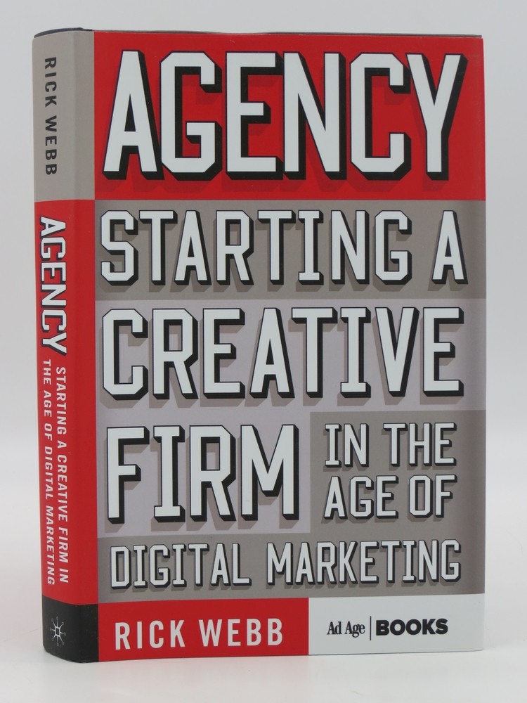 AGENCY Starting a Creative Firm in the Age of Digital Marketing