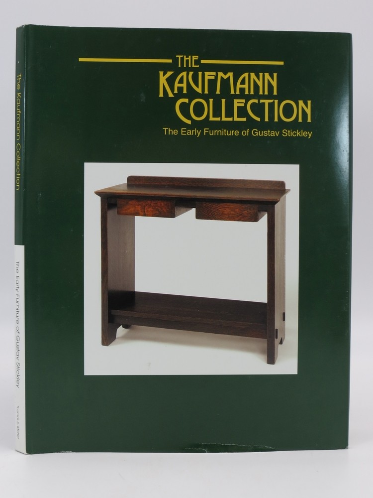 THE KAUFMANN COLLECTION The Early Furniture of Gustav Stickley