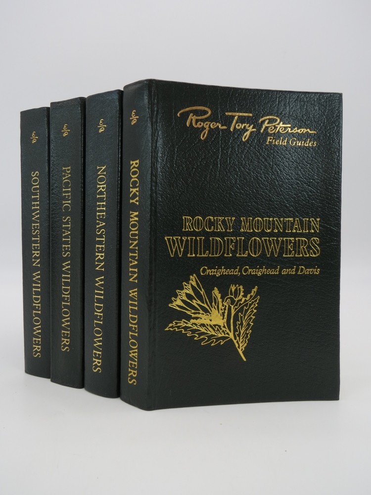 PACIFIC STATES WILDFLOWERS + ROCKY MOUNTAIN WILDFLOWERS + NORTHEASTERN WILDFLOWERS + SOUTHWESTERN AND TEXAS WILDFLOWERS Roger Tory Peterson Field Guides