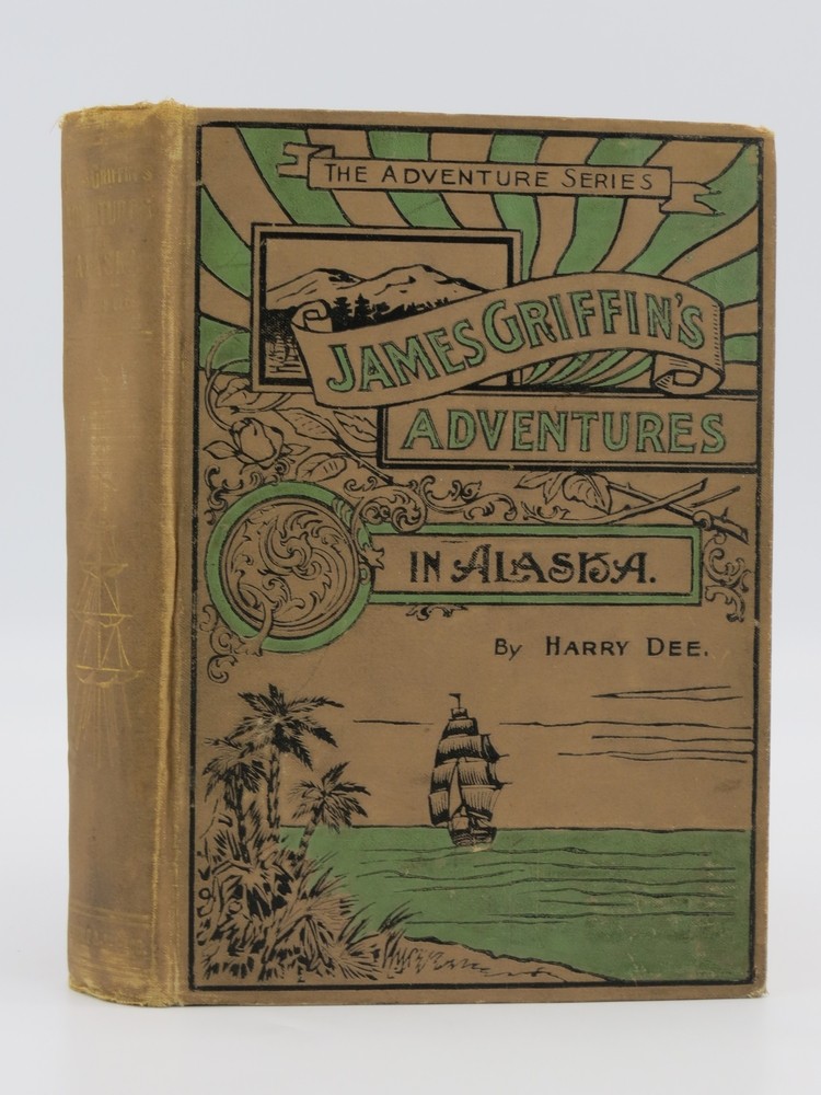 JAMES GRIFFIN'S ADVENTURES IN ALASKA