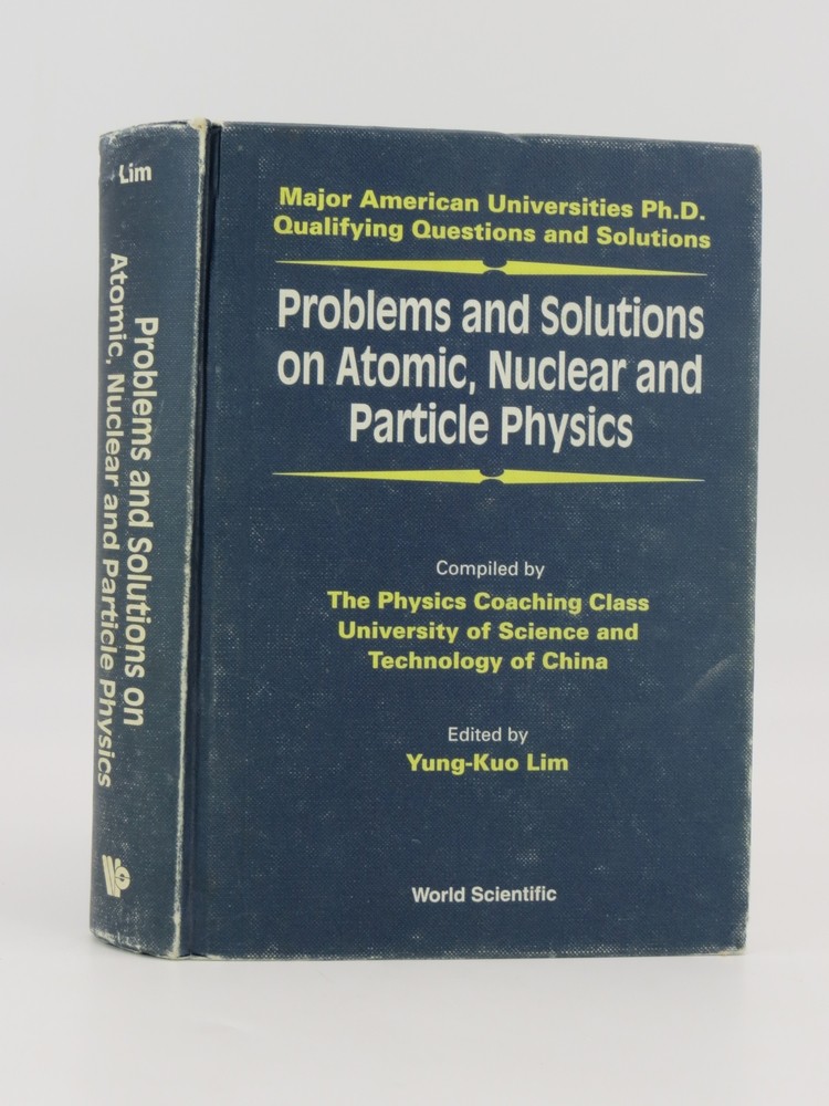 PROBLEMS AND SOLUTIONS ON ATOMIC, NUCLEAR AND PARTICLE PHYSICS