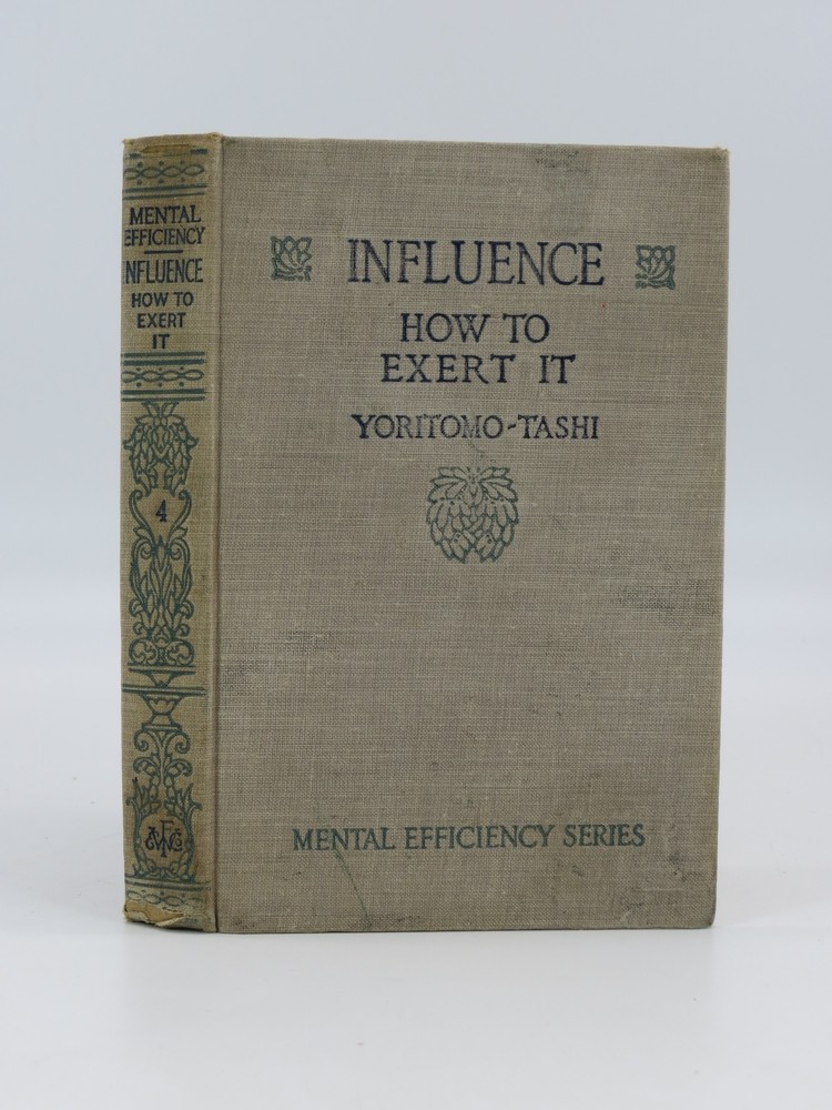 Image for INFLUENCE, HOW TO EXERT IT Mental Efficiency Series INFLUENCE, HOW TO EXERT IT Mental Efficiency Series