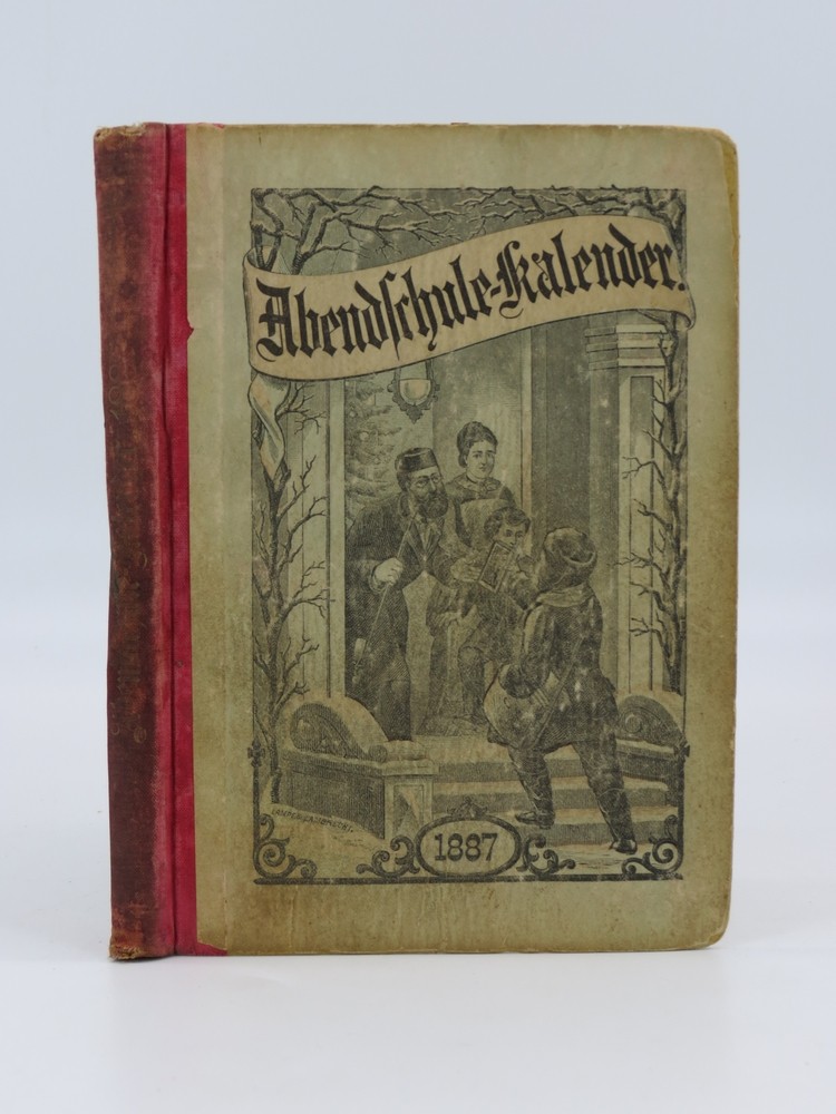 ABENDSCHULE-KALENDER Fur Das Christliche Haus Auf Das Gemeine Jahr 1887