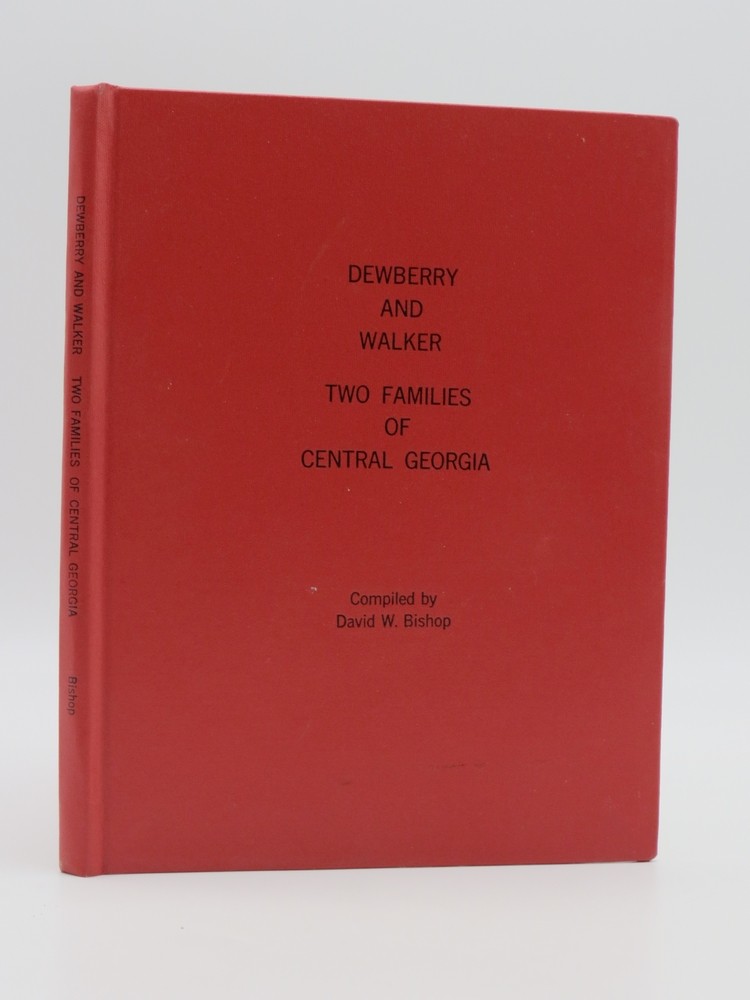 DEWBERRY AND WALKER Two Families of Central Georgia