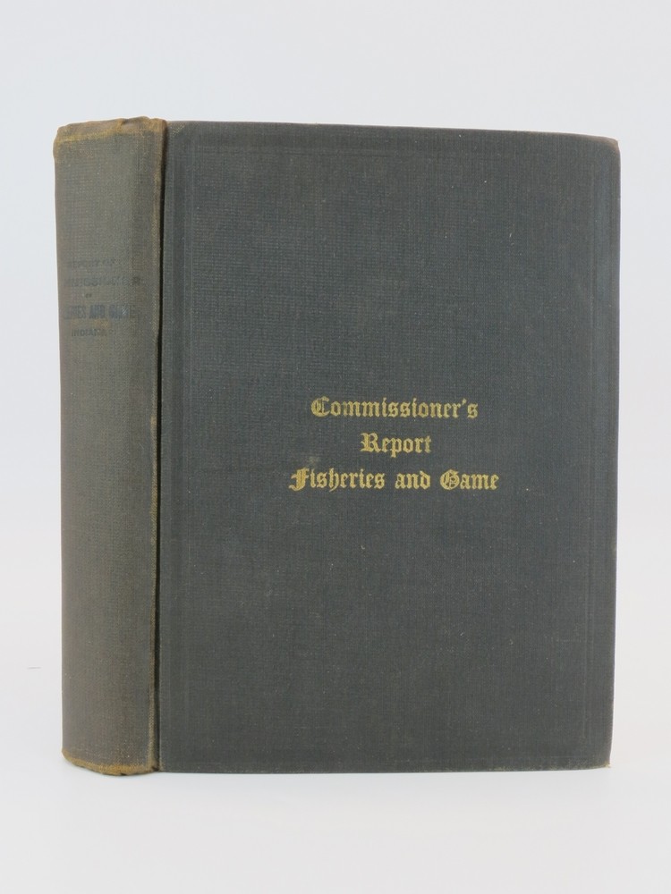 BIENNIAL REPORT OF THE COMMISSIONER OF FISHERIES AND GAME FOR INDIANA