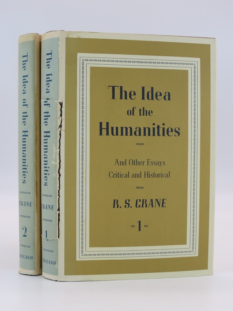 THE IDEA OF THE HUMANITIES (2 VOLUME SET) And Other Essays Critical and Historical