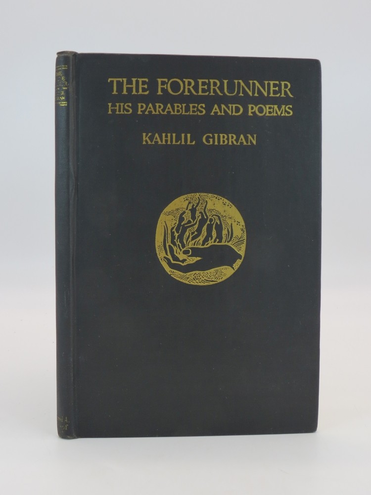 THE FORERUNNER HIS PARABLES AND POEMS
