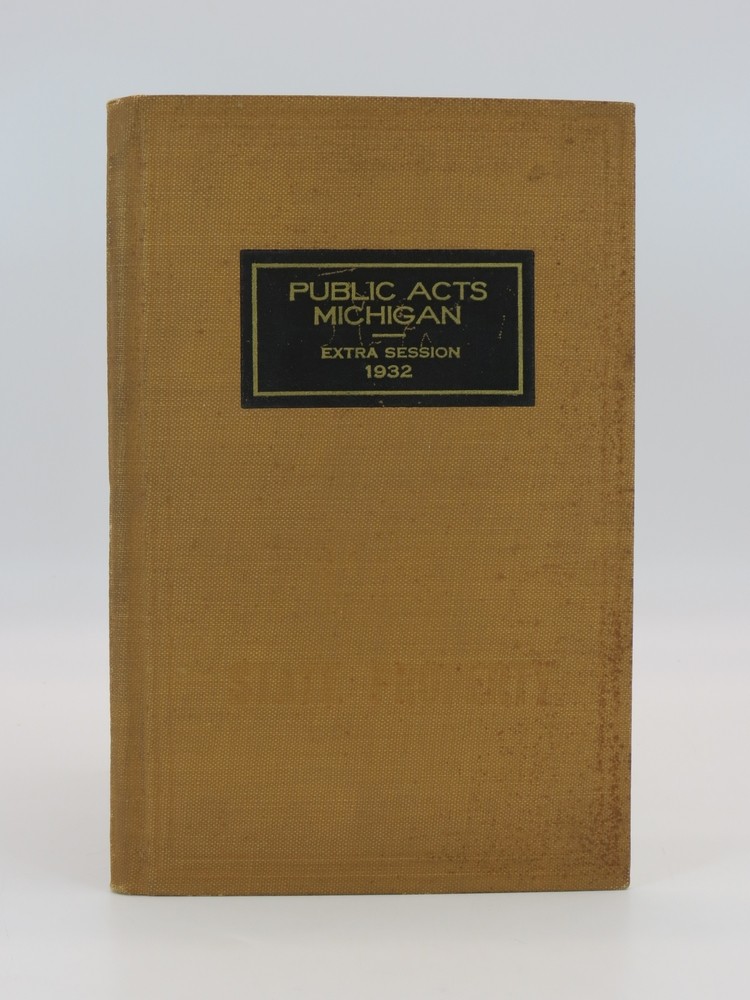 PUBLIC ACTS OF THE LEGISLATURE OF THE STATE OF MICHIGAN PASSED AT THE EXTRA SESSION OF 1932