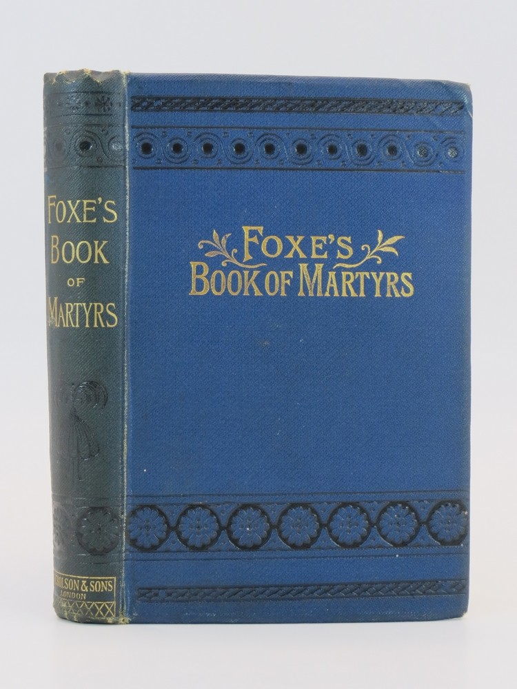 THE BOOK OF MARTYRS A History of the Persecution of the Protestants