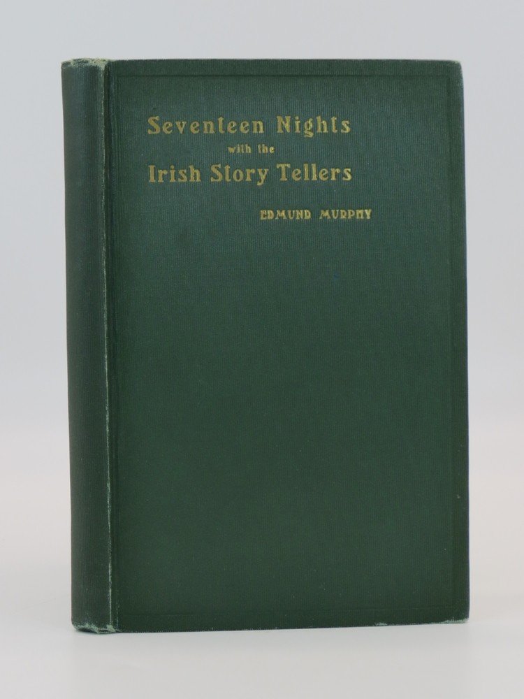 SEVENTEEN NIGHTS WITH THE IRISH STORY TELLERS