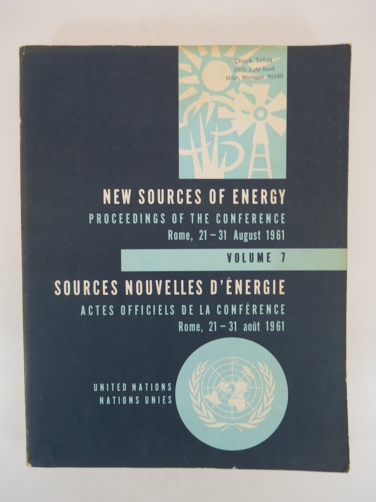 NEW SOURCES OF ENERGY: PROCEEDINGS OF THE UNITED NATIONS CONFERENCE OF NEW SOURCES OF ENERGY - VOLUME 7 WIND POWER Solar Energy, Wind Power and Geothermal Energy, Rome, 21-31 August 1961