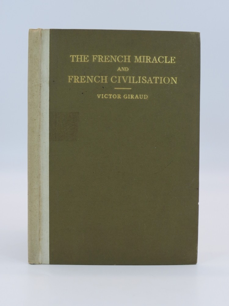 Image for THE FRENCH MIRACLE AND FRENCH CIVILISATION Two Essays THE FRENCH MIRACLE AND FRENCH CIVILISATION Two Essays